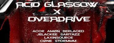 Acid Glasgow x Overdrive